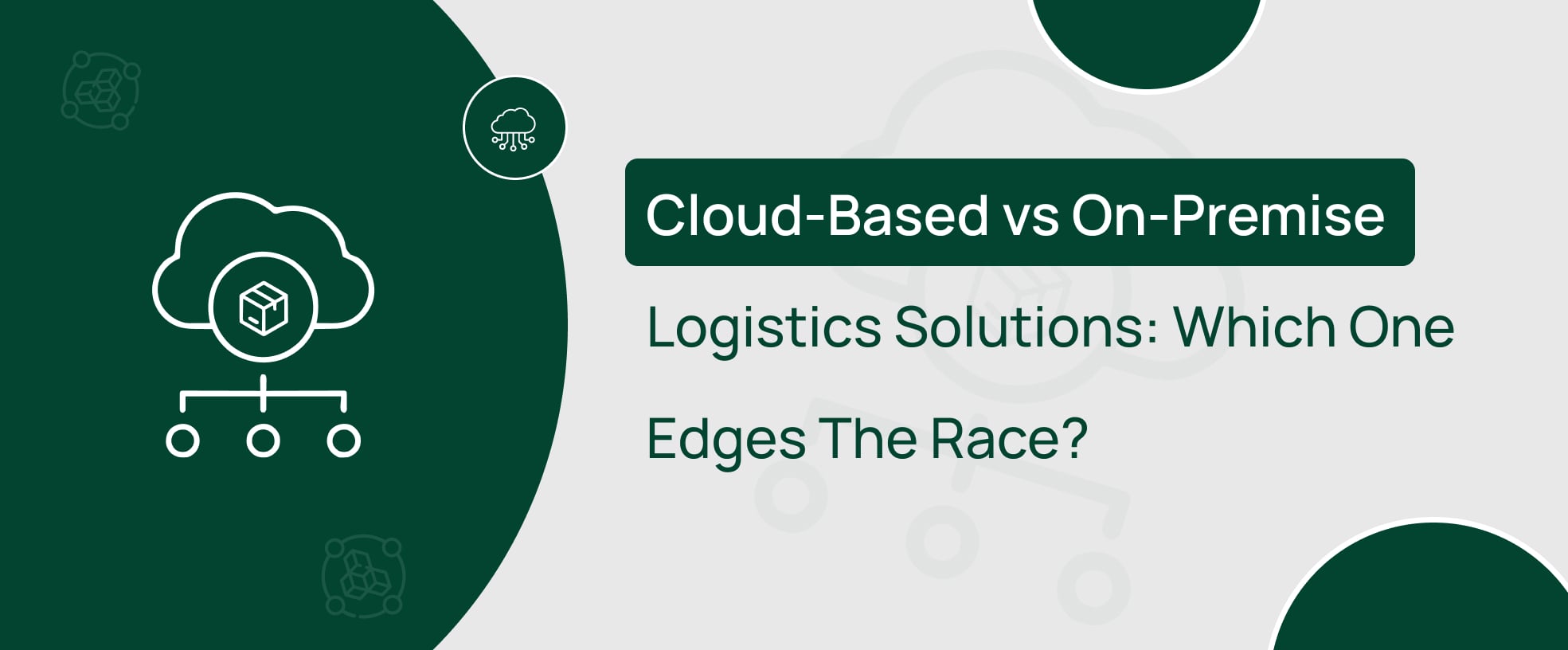 Cloud-Based vs. On-Premise Logistics Solutions