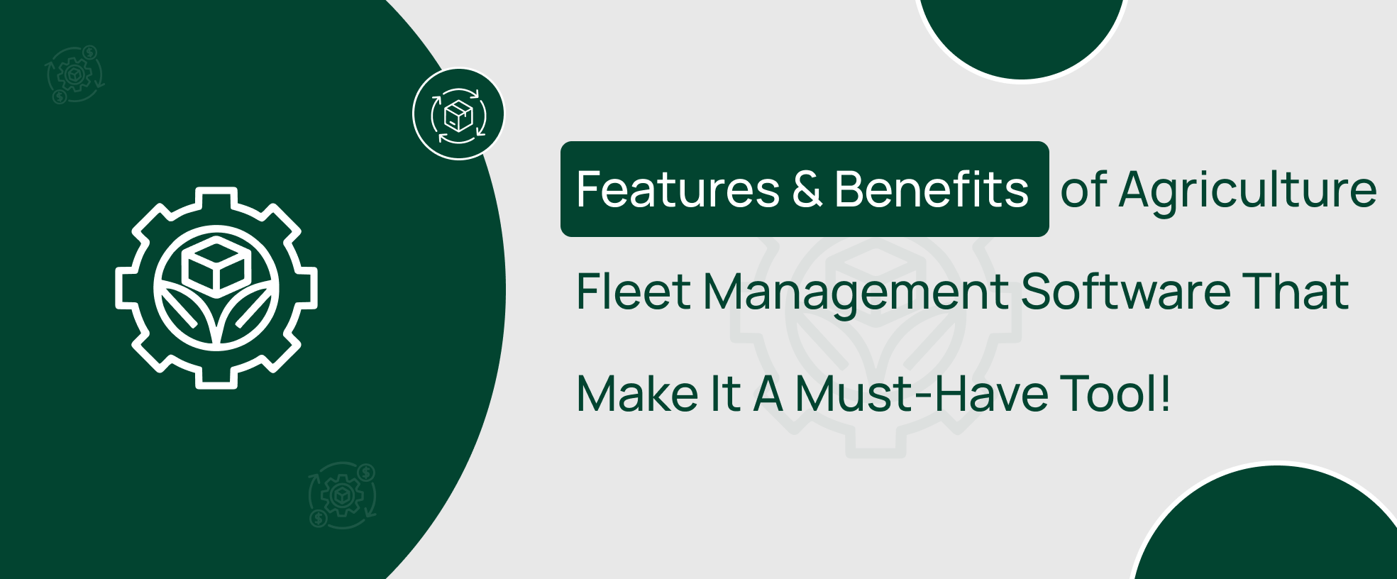 Features And Benefits of Agriculture Fleet Management Software