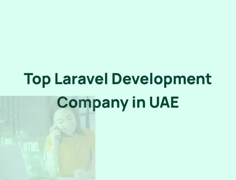 Best 10 Laravel Development Companies in UAE For Your Business