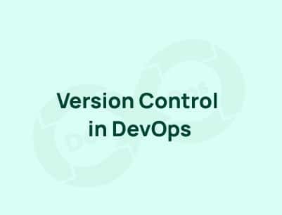 What is Version Control in DevOps?