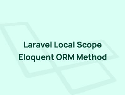 Mastering Laravel Local Scopes | Eloquent ORM