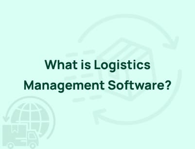 What is Logistics Management Software?