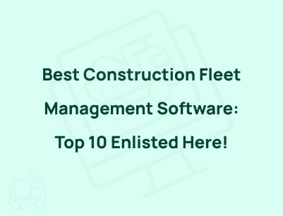 Best Construction Fleet Management Software